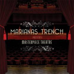 Marianas Trench : Masterpiece Theatre